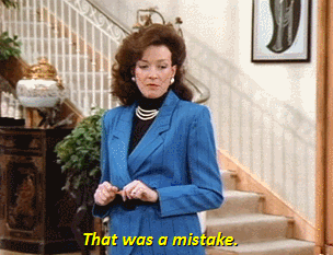 Gif of Julia Sugarbaker saying, That was a mistake